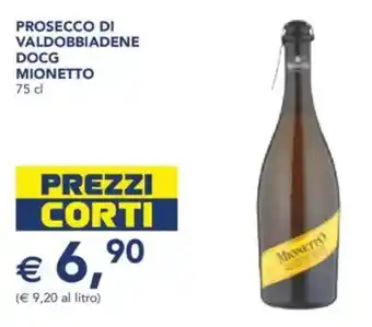 Esselunga Prosecco di valdobbiadene docg MIONETTO offerta