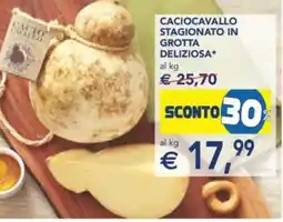 Esselunga Caciocavallo stagionato in grotta deliziosa offerta