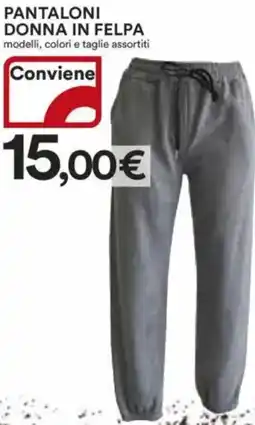 Ipercoop Pantaloni donna in felpa modelli, colori e taglie assortiti offerta