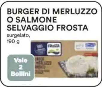 Ipercoop Burger di merluzzo o salmone selvaggio frosta offerta