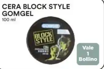 Ipercoop Cera block style gomgel offerta