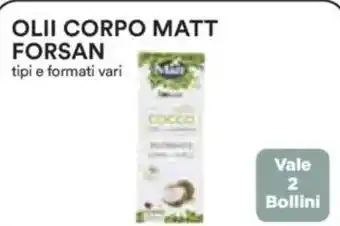 Ipercoop Olii corpo matt forsan tipi e formati vari offerta