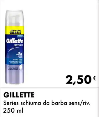 Iper Tosano GILLETTE Series schiuma da barba sens/riv. offerta