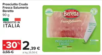 Carrefour Market Prosciutto Crudo Fresca Salumeria Beretta offerta