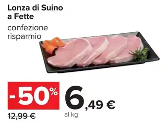 Carrefour Lonza di Suino a Fette offerta