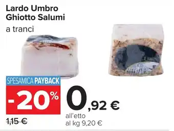 Carrefour Lardo Umbro Ghiotto Salumi offerta