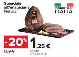 Carrefour Guanciale all'Amatriciana Fiorucci offerta