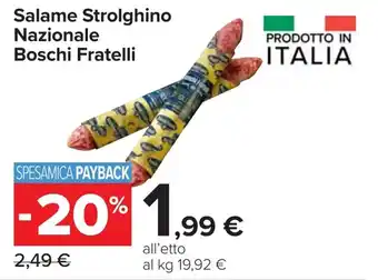 Carrefour Salame Strolghino Nazionale Boschi Fratelli offerta