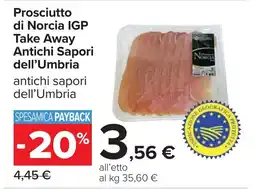 Carrefour Prosciutto di Norcia IGP Take Away Antichi Sapori dell'Umbria antichi sapori dell'Umbria offerta