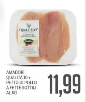 Supermercati Piccolo Amadori qualità 10+ petto di pollo a fette sottili offerta