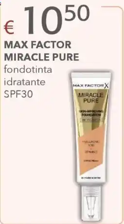 Acqua & Sapone Max factor miracle pure fondotinta idratante spf30 offerta