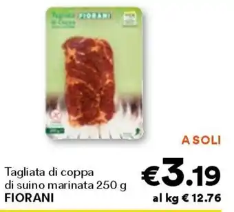 Unes Tagliata di coppa di suino marinata fiorani offerta