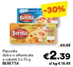 Unes Pancetta dolce o affumicata a cubetti beretta offerta