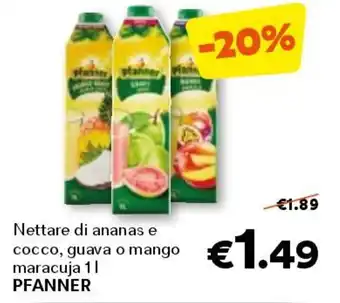 Unes Nettare di ananas e cocco, guava o mango maracuja PFANNER offerta