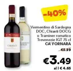 Unes Vermentino di sardegna doc, chianti docg o traminer romatico trevenezie igt CA' FORNARA offerta