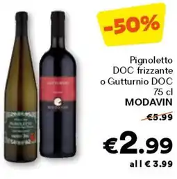 Unes Pignoletto doc frizzante o gutturnio doc MODAVIN offerta