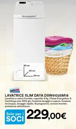 Ipercoop LAVATRICE SLIM DAYA DSW61025M18 offerta