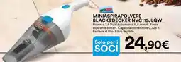 Ipercoop MINIASPIRAPOLVERE BLACK&DECKER NVC115JLQW Potenza 3,6 Volt. Autonomia 11,5 minuti. Forza aspirante 8 Watt. offerta