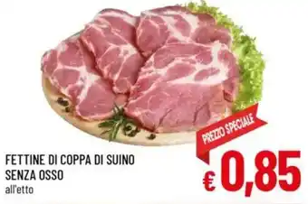 A&O Fettine di coppa di suino senza osso all'etto offerta