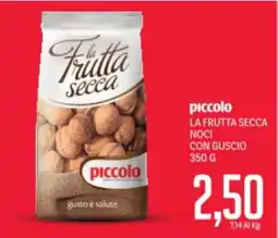 Supermercati Piccolo Piccolo la frutta secca noci con guscio offerta