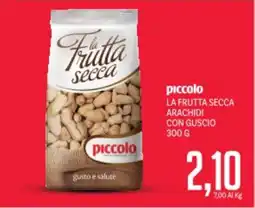 Supermercati Piccolo Piccolo la frutta secca arachidi con guscio offerta