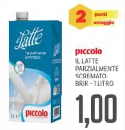 Supermercati Piccolo Piccolo il latte parzialmente scremato brik offerta