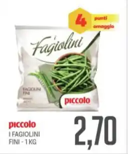 Supermercati Piccolo Piccolo i fagiolini fini offerta