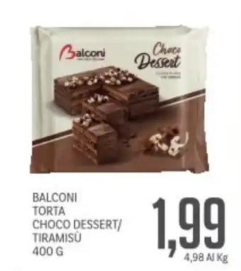 Supermercati Piccolo Balconi torta choco dessert/ tiramisu offerta