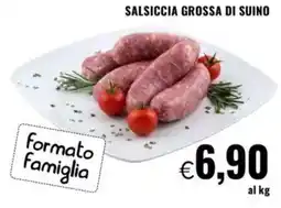 Famila Salsiccia grossa di suino offerta