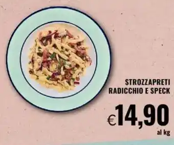 Famila Strozzapreti radicchio e speck offerta