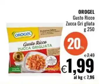 Famila OROGEL Gusto Ricco Zucca Gri gliata offerta