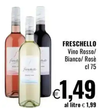 Famila FRESCHELLO Vino Rosso/ Bianco/ Rosè offerta