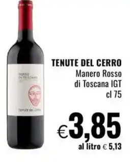 Famila TENUTE DEL CERRO Manero Rosso di Toscana IGT offerta