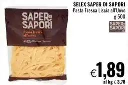 Famila SELEX SAPER DI SAPORI Pasta Fresca Liscia all'Uovo offerta