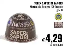 Famila SELEX SAPER DI SAPORI Mortadella Bologna IGP Trancio offerta