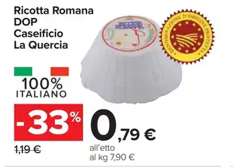 Carrefour Ricotta Romana DOP Caseificio La Quercia offerta