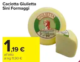 Carrefour Caciotta Giulietta Sini Formaggi offerta