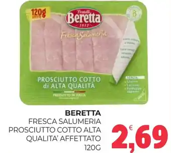 Eté Beretta fresca salumeria prosciutto cotto alta qualita' affettato offerta