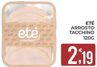 Eté Eté arrosto tacchino offerta