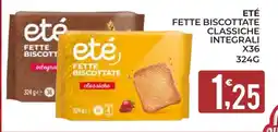 Eté Eté fette biscottate classiche integrali offerta