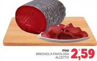 Eté Pini bresaola favolosa all'etto offerta