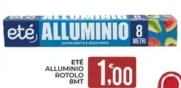 Eté Eté alluminio rotolo 8mt offerta