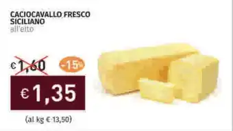 Prezzemolo e Vitale Caciocavallo fresco siciliano all'etto offerta