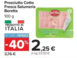 Carrefour Prosciutto Cotto Fresca Salumeria Beretta offerta