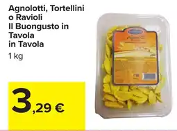 Carrefour Agnolotti, Tortellini o Ravioli Il Buongusto in Tavola in Tavola offerta