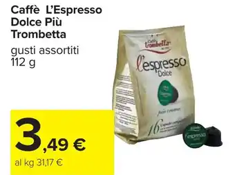 Carrefour Caffè L'Espresso Dolce Più Trombetta offerta