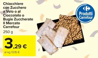 Carrefour Chiacchiere con Zucchero a Velo o al Cioccolato o Bugie Zuccherate Il Mercato Carrefour offerta