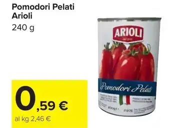 Carrefour Pomodori Pelati Arioli offerta