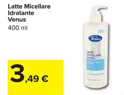 Carrefour Latte Micellare Idratante Venus offerta