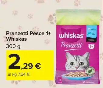 Carrefour Pranzetti Pesce 1+ Whiskas offerta